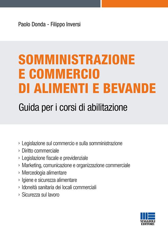 Somministrazione e commercio di alimenti e bevande. Guida per i corsi di abilitazione - Paolo Donda,Filippo Inversi - copertina