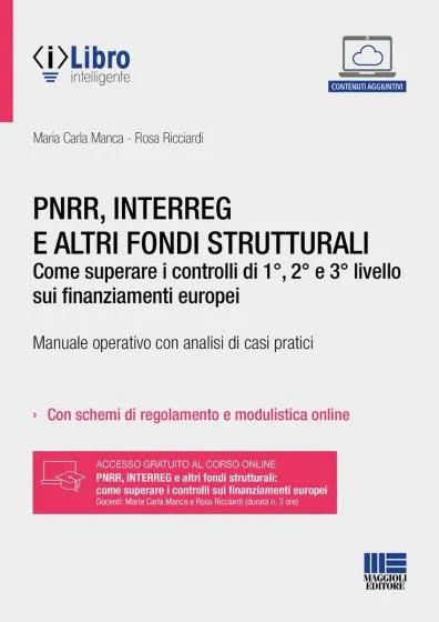 I controlli sui finanziamenti europei: PNRR, INTERREG e altri fondi strutturali - Maria Carla Manca,Rosa Ricciardi - copertina