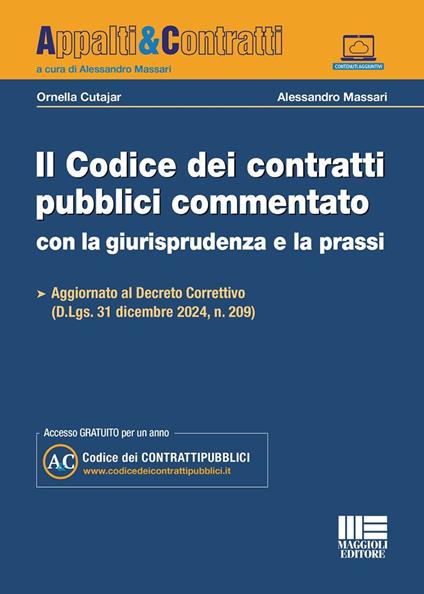 Il codice dei contratti pubblici commentato con la giurisprudenza e la prassi. Aggiornato al Decreto Correttivo (D.Lgs. 31 Dicembre 2024, n. 209). Con Contenuto digitale per accesso online - Ornella Cutajar,Alessandro Massari - copertina