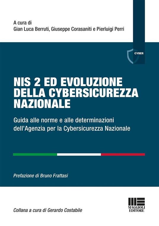 Nis 2 ed evoluzione della cybersicurezza nazionale. Guida alle norme e alle determinazioni dell'Agenzia per la Cybersicurezza Nazionale - copertina