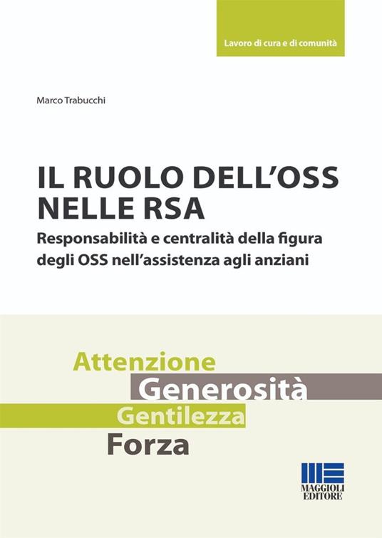 Il ruolo dell'OSS nelle RSA. Responsabilità e centralità della figura degli OSS nell'assistenza agli anziani - Marco Trabucchi - copertina