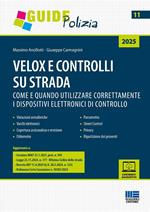 Velox e controlli su strada. Come e quando utilizzare correttamente i dispositivi elettronici di controllo. Con espansione online