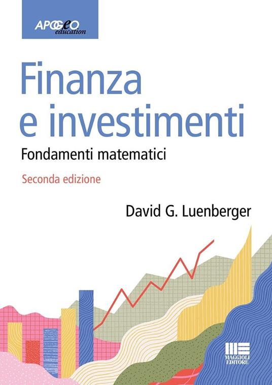 Finanza e investimenti. Fondamenti matematici - David G. Luenberger - copertina