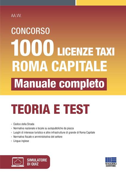 Concorso 1000 licenze taxi Roma capitale. Manuale completo. Teoria e test. Con simulatore di quiz - copertina