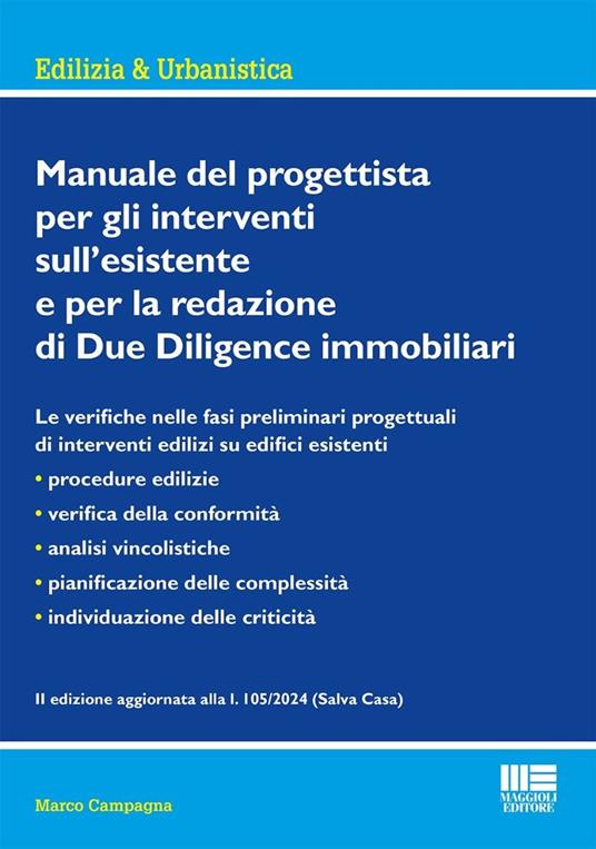 Manuale del progettista per gli interventi sull’esistente e per la redazione di Due Diligence immobiliari. Edizione aggiornata alla l. 105/2024 (Salva Casa) - Marco Campagna - copertina
