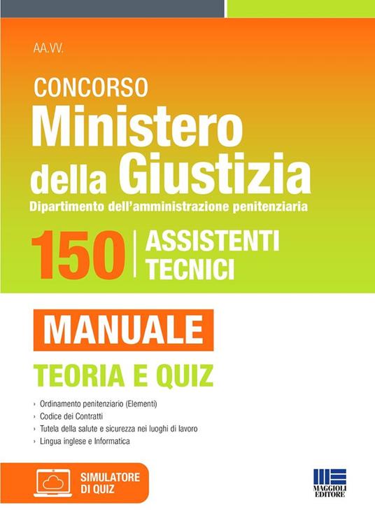 Concorso Ministero della Giustizia. Dipartimento dell'amministrazione penitenziaria. 150 posti per assistenti tecnici. Manuale con teoria e quiz. Con software di simulazione - copertina
