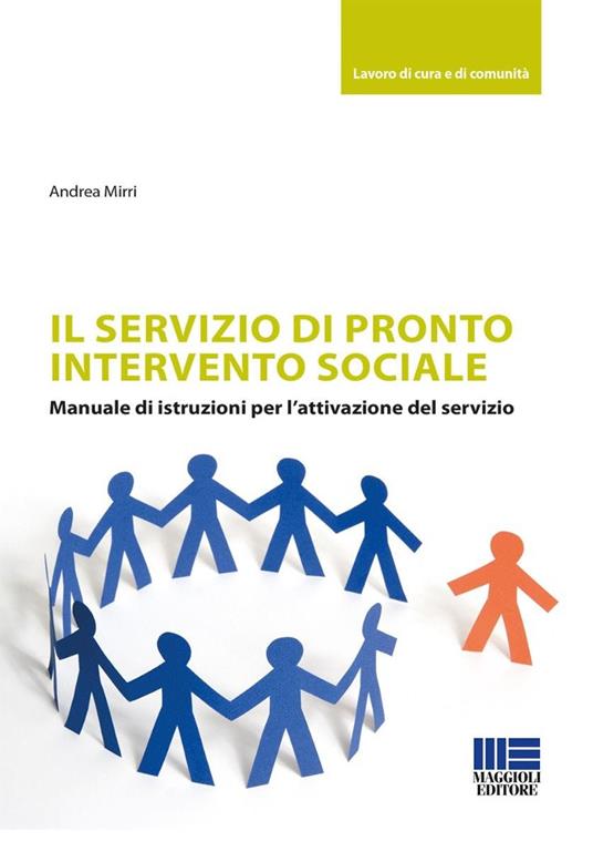 Il servizio di pronto intervento sociale. Manuale di istruzioni per l'attivazione del servizio - Andrea Mirri - copertina