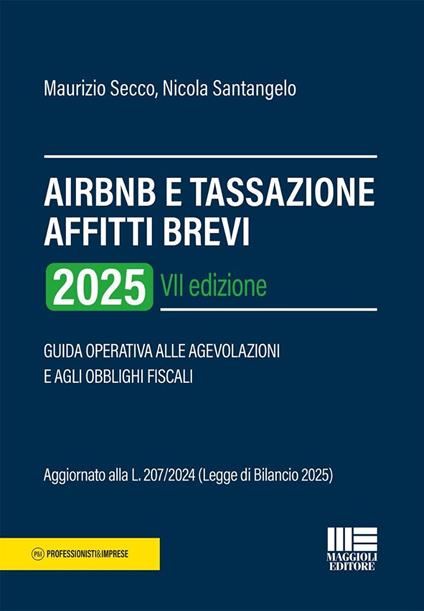 AirBnB e tassazione affitti brevi 2025. Guida operativa alle agevolazioni e agli obblighi fiscali - Maurizio Secco,Nicola Santangelo - copertina
