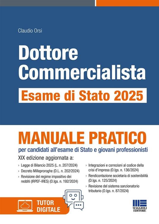Dottore commercialista. Esame di Stato 2025. Manuale pratico per candidati all'esame di Stato e giovani professionisti. Con tutor digitale - Claudio Orsi - copertina
