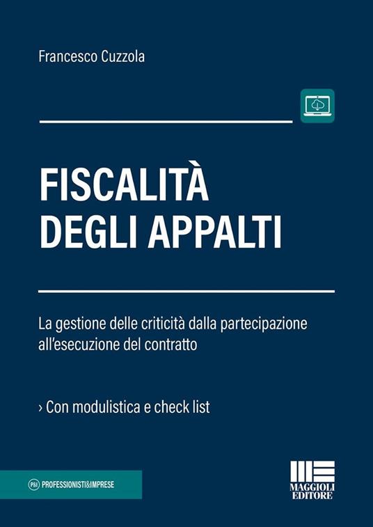 Fiscalità degli appalti. La gestione delle criticità dalla partecipazione all'esecuzione del contratto. Con espansione online - Francesco Cuzzola - copertina