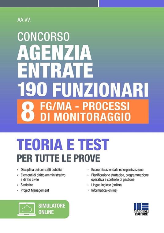 Concorso Agenzia Entrate 190 funzionari. 8 FG/MA-Processi di Monitoraggio. Teoria e test per tutte le prove. Con espansione online - copertina