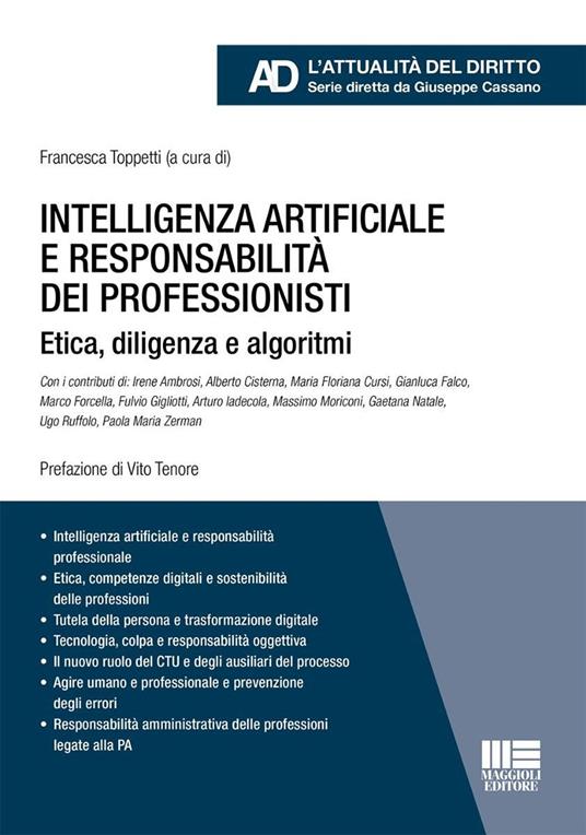 Intelligenza artificiale e responsabilità dei professionisti. Etica, diligenza e algoritmi - Francesca Toppetti - copertina