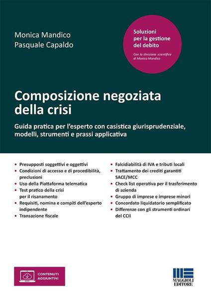 Composizione negoziata della crisi. Guida pratica per l'esperto con casistica giurisprudenziale, modelli, strumenti e prassi applicativa - Monica Mandico,Pasquale Capaldo - copertina