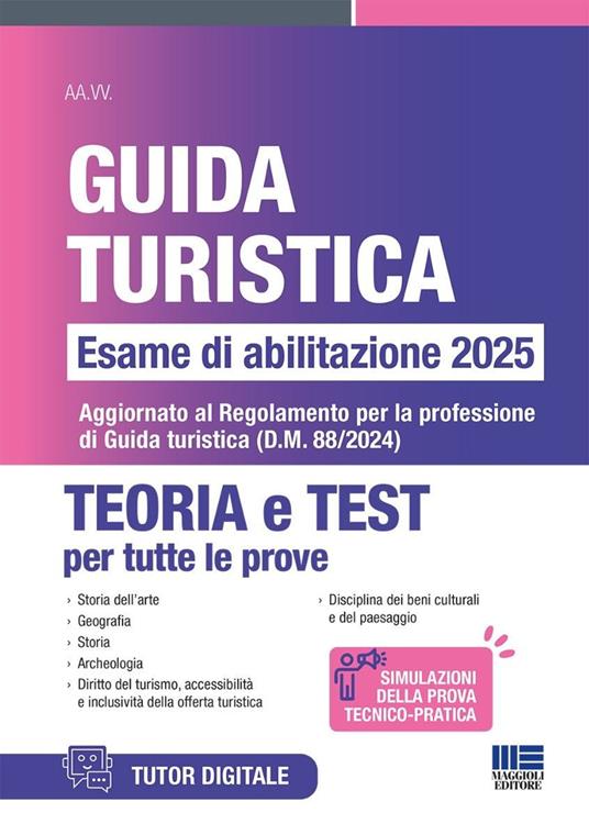 Concorso guida turistica. Esame di abilitazione 2025. Teoria e test. Aggiornato al Regolamento per la professione di Guida turistica (D.M. 88/2024). Con software di simulazione - copertina