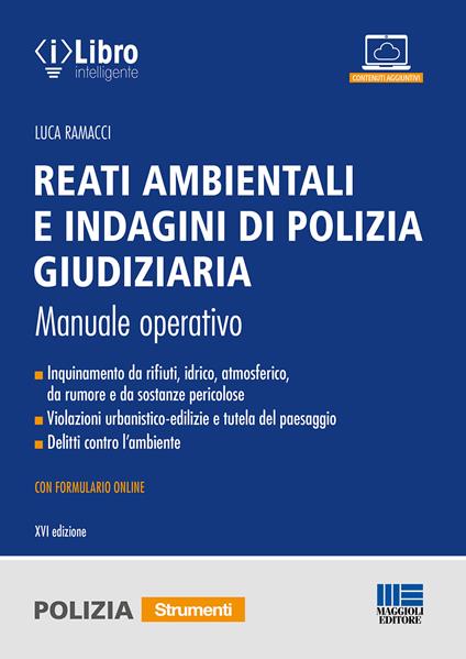 Reati ambientali e indagini di polizia giudiziaria. Manuale operativo. Con formulario online - Luca Ramacci - copertina