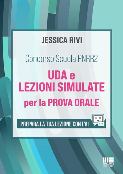Concorso Scuola PNRR2. UDA e lezioni simulate per la prova orale. Prepara la tua lezione con l'AI. Con espansione online - Jessica Rivi - copertina
