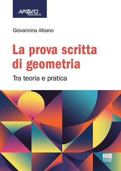 La prova scritta di geometria: tra teoria e pratica - Giovannina Albano - copertina