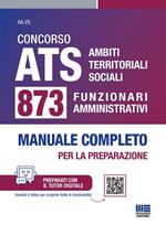 Concorso ATS Ambiti Territoriali Sociali. 873 funzionari amministrativi. Manuale completo per la preparazione. Con tutor digitale