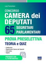 Concorso Camera dei Deputati. 65 segretari parlamentari. Prova preselettiva. Teoria e Quiz. Con tutor digitale