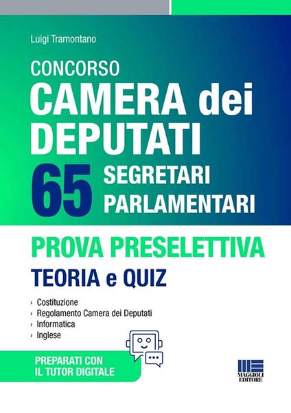 Concorso Camera dei Deputati. 65 segretari parlamentari. Prova preselettiva. Teoria e Quiz. Con tutor digitale - Luigi Tramontano - copertina