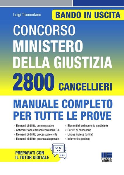Concorso Ministero della giustizia. 2800 cancellieri. Manuale completo per tutte le prove. Con espansione online - Luigi Tramontano - copertina