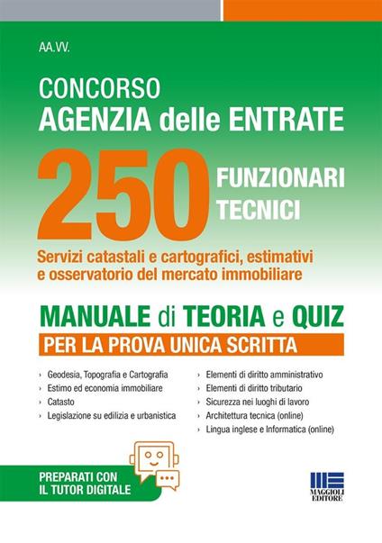 Concorso agenzia delle entrate 250 funzionari tecnici. Manuale di teoria e quiz per la prova unica scritta. Con tutor digitale - copertina