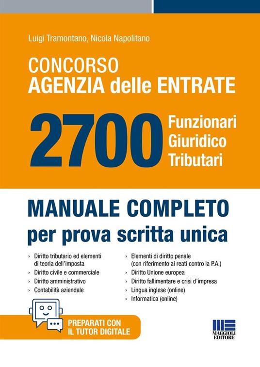 Concorso Agenzia delle Entrate. 2700 funzionari giuridico tributari. Manuale completo per prova scritta unica - Luigi Tramontano,Nicola Napolitano - copertina
