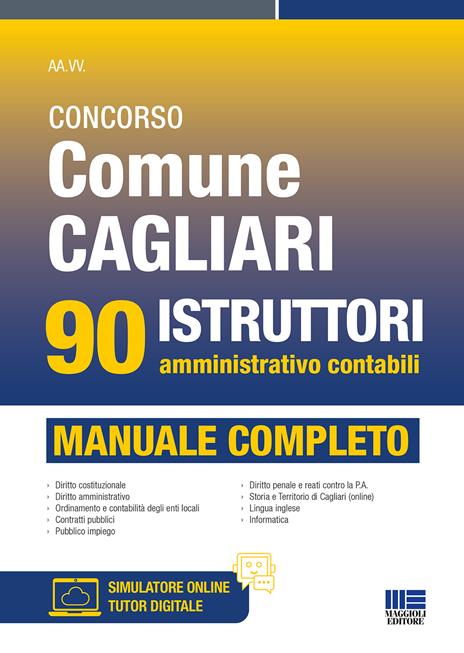 Concorso Comune Cagliari 90 istruttori amministrativo contabili. Manuale completo. Con simulatore online. Con tutor digitale - copertina