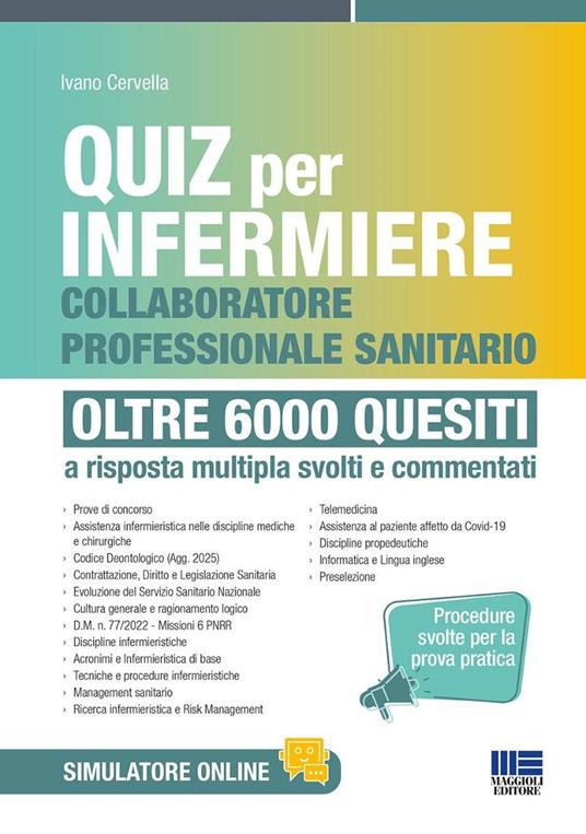 Quiz per infermiere e collaboratore professionale sanitario. Oltre 6000 quesiti. Quiz per infermiere procedure svolte per la prova pratica a risposta multipla svolti e commentati. Con software di simulazione - Ivano Cervella - copertina