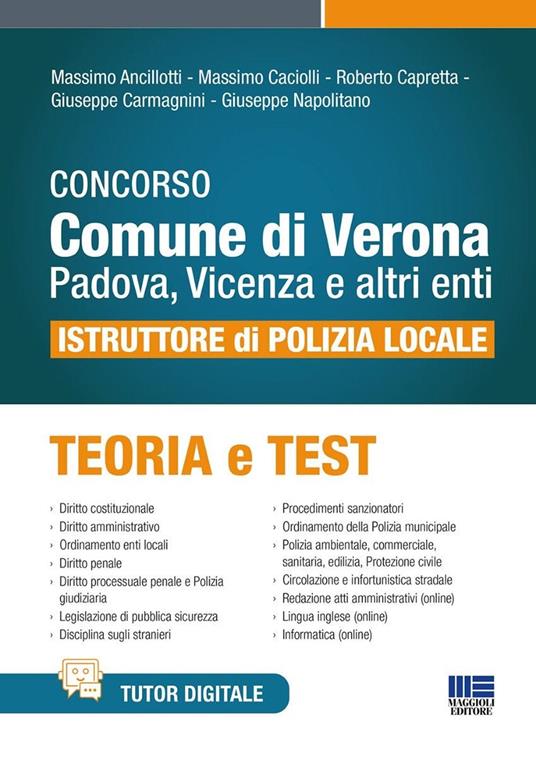 Concorso Comune di Verona, Padova, Vicenza e altri enti. Istruttore di Polizia locale. Teoria e test. Con tutor digitale - Massimo Ancillotti,Massimo Caciolli,Roberto Capretta - copertina