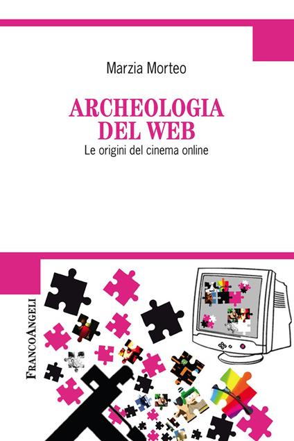 Archeologia del web. Le origini del cinema online - Marzia Morteo - ebook