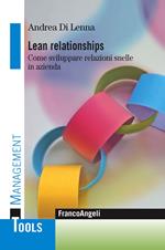 Lean relationships. Come sviluppare relazioni snelle in azienda
