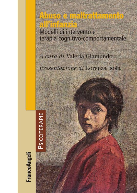 Abuso e maltrattamento all'infanzia. Modelli di intervento e terapia cognitivo-comportamentale - Valeria Giamundo - ebook