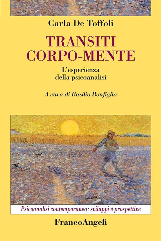 Transiti corpo-mente. L'esperienza della psicoanalisi - Carla De Toffoli,Basilio Bonfiglio - ebook
