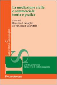 La mediazione civile e commerciale: teoria e pratica - copertina