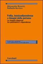 Follia, tossicodipendenza e bisogni della persona. La doppia diagnosi tra psichiatria e dipendenze