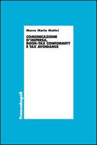 Comunicazione d'impresa, book-tax conformity e tax avoidance - Marco Maria Mattei - copertina