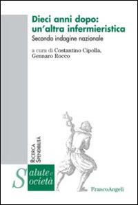 Dieci anni dopo: un'altra infermieristica. Seconda indagine nazionale - copertina