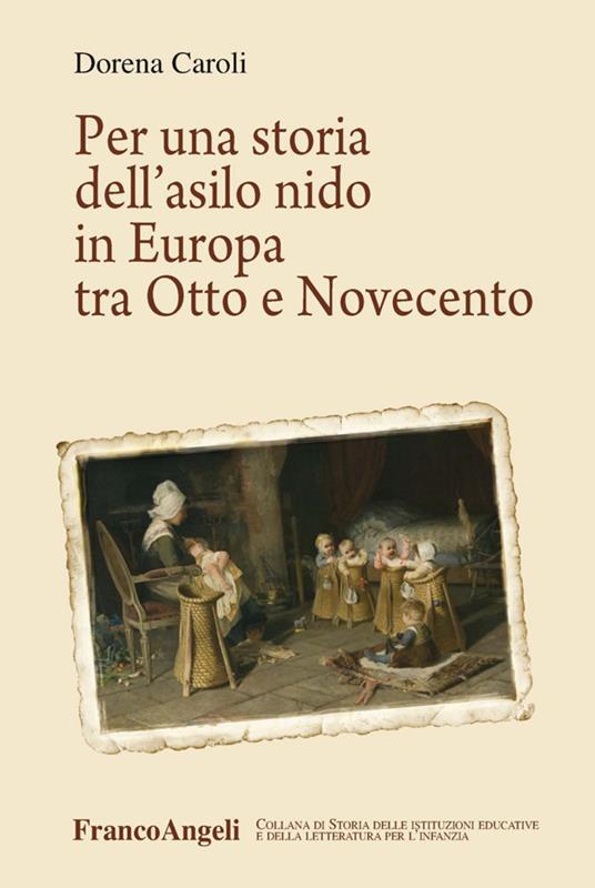 Per una storia dell'asilo nido in Europa tra Otto e Novecento - Dorena Caroli - copertina