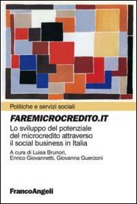 Faremicrocredito.it. Lo sviluppo del potenziale del microcredito attraverso il social business in Italia - copertina