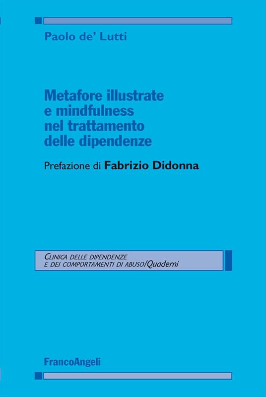Metafore illustrate e mindfulness nel trattamento delle dipendenze - Paolo De'Lutti - copertina
