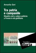 Tra patria e campanile. Ritualità civili e culture politiche a Firenze in età giolittiana