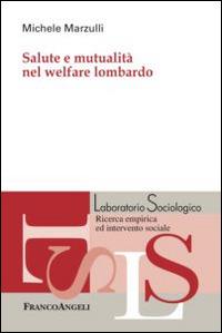 Salute e mutualità nel welfare lombardo - Michele Marzulli - copertina