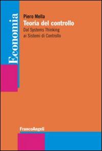 Teoria del controllo. Dal systems thinking ai sistemi di controllo - Piero Mella - copertina