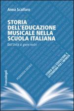 Storia dell'educazione musicale nella scuola italiana. Dall'Unità ai giorni nostri