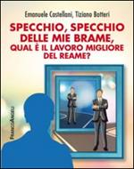 Specchio, specchio delle mie brame qual è il lavoro migliore del reame?