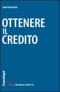 Ottenere il credito - Fabio Bolognini - copertina