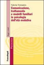 Comunicazione, trattamento e modelli familiari in psicologia dell'età evolutiva