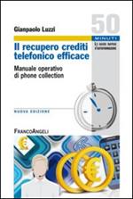 Il recupero crediti telefonico efficace. Manuale operativo di phone collection