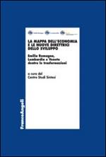 La mappa dell'economia e le nuove direttrici dello sviluppo. Emilia Romagna, Lombardia e Veneto dentro le trasformazioni